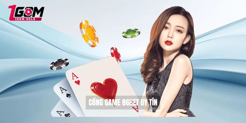 86BET – Cổng Game Đổi Thưởng Uy Tín, Nhất Thị Trường 2 Cổng game 86BET uy tín