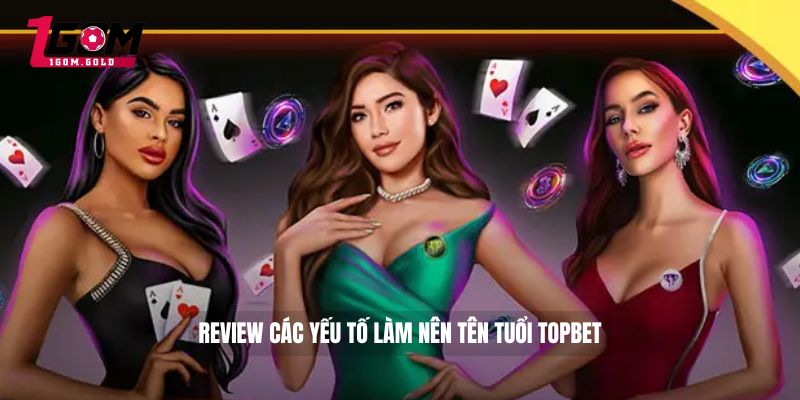 Review TOPBET - Link TOPBET An Toàn Cho Game Thủ 3 Review các yếu tố làm nên tên tuổi TOPBET